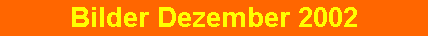 Bilder Dezember 2002