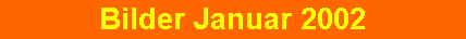 Bilder Januar 2002