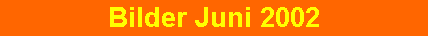 Bilder Juni 2002