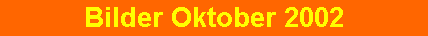 Bilder Oktober 2002