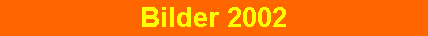 Bilder 2002