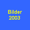 Bilder 2003