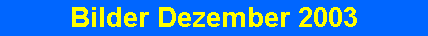 Bilder Dezember 2003