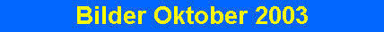 Bilder Oktober 2003