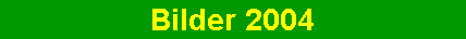Bilder 2004
